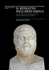 Research paper thumbnail of Il ritratto nell'arte greca. Fonti scritte e archeologia in età arcaica e classica, Roma: Giorgio Bretschneider Editore 2021 ("Archaeologica" 183)