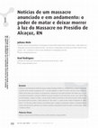 Research paper thumbnail of Notícias de um massacre anunciado e em andamento: o poder de matar e deixar morrer à luz do Massacre no Presídio de Alcaçuz, RN