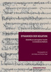 Research paper thumbnail of Dynamiken der Negation. (Nicht)Wissen und negativer Transfer in vormodernen Kulturen (hg. mit Şirin Dadaş)