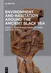 Research paper thumbnail of Environment and Habitation around the Ancient Black Sea. Berlin-Boston: De Gruyter 2021, 383 pp.