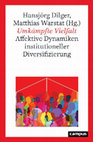 Research paper thumbnail of Umkämpfte Vielfalt: Affektive Dynamiken institutioneller Diversifizierung