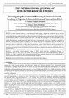 Research paper thumbnail of THE INTERNATIONAL JOURNAL OF HUMANITIES & SOCIAL STUDIES Investigating the Factors Influencing Commercial Bank Lending in Nigeria: A Consolidation and Interaction Effect