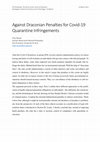 Research paper thumbnail of Against Draconian Penalties for Covid-19 Quarantine Infringements