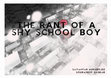 Research paper thumbnail of The Rant of a Shy School Boy - An Artbook