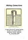 Research paper thumbnail of Stephen G. Nuske, 'Making Connections - A report from the 2nd national meeting of inner-city Lutheran pastors, Melbourne, Victoria 26-28 October 2004.'