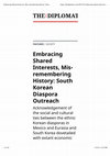 Research paper thumbnail of Embracing Shared Interests, Mis-remembering History: South Korean Diaspora Outreach