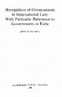 Research paper thumbnail of Recognition of Governments in International Law: With Particular Reference to Governments in Exile