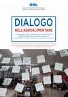 Research paper thumbnail of Dialogo nell’agroalimentare - Un Osservatorio per individuare in modo condiviso problematiche, attori, possibili soluzioni e prospettive di collaborazione per creare futuri migliori