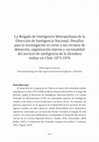 Research paper thumbnail of La Brigada de Inteligencia Militar de la Dirección de Inteligencia Nacional. Desafíos para la investigación en torno a sus recintos de detención, organización interna y racionalidad del servicio de inteligencia de la dictadura militar en Chile 1973-1976