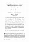 Research paper thumbnail of Managing Social-Business Tensions: A Review and Research Agenda for Social Enterprises