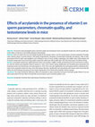 Research paper thumbnail of Effects of acrylamide in the presence of vitamin E on sperm parameters, chromatin quality, and testosterone levels in mice