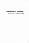 Research paper thumbnail of Sociologia da violência, do crime e da punição