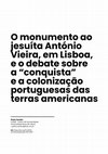 Research paper thumbnail of «O monumento ao jesuíta António Vieira, em Lisboa, e o debate sobre a “conquista” e a colonização portuguesas das terras americanas», Língua-lugar: Literatura, História, Estudos Culturais, 3 (junho de 2021) pp. 66-82.