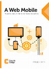 Research paper thumbnail of WEBMOBILE A Web Mobile Programe para um Mundo de Muitos Dispositivos Casa do Codigo