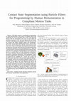 Research paper thumbnail of Contact-State Segmentation Using Particle Filters for Programming by Human Demonstration in Compliant-Motion Tasks