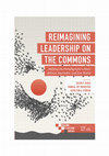 Research paper thumbnail of Reimagining Leadership on the Commons: Shifting the Paradigm for a More Ethical, Equitable, and Just World