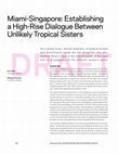 Research paper thumbnail of Miami-Singapore: Establishing a High-Rise Dialogue Between Unlikely Tropical Sisters