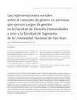 Research paper thumbnail of Las representaciones sociales sobre el concepto de género en personas que ejercen cargos de gestión en la Facultad de Filosofía Humanidades y Arte y la Facultad de Ingeniería de la Universidad Nacional de San Juan