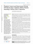 Research paper thumbnail of Metabolic Control and Determinants Among HIV-Infected Type 2 Diabetes Mellitus Patients Attending a Tertiary Clinic in Botswana