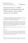 Research paper thumbnail of Unexpected exit of a cochlear implant electrode through the wall of the basal turn of the cochlea — a report on two patients