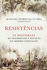 Research paper thumbnail of «Reivindicação política e governo representativo em Minas» in Mafalda Soares da Cunha (org.), Resistências. Insubmissão e revolta no Império Português, Lisboa, Leya, pp. 249-255.