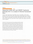 Research paper thumbnail of Sequential LASER ART and CRISPR Treatments Eliminate HIV-1 in a Subset of Infected Humanized Mice