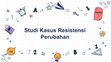 Research paper thumbnail of PPT Studi Kasus Resistensi Perubahan