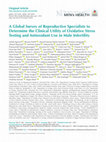 Research paper thumbnail of A Global Survey of Reproductive Specialists to Determine the Clinical Utility of Oxidative Stress Testing and Antioxidant Use in Male Infertility