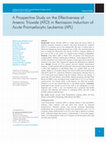 Research paper thumbnail of A Prospective Study on the Effectiveness of Arsenic Trioxide (ATO) in Remission Induction of Acute Promyelocytic Leukemia (APL)