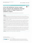 Research paper thumbnail of Is the Job Satisfaction Survey a good tool to measure job satisfaction amongst health workers in Nepal? Results of a validation analysis