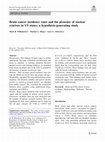 Research paper thumbnail of Brain cancer incidence rates and the presence of nuclear reactors in US states: a hypothesis-generating study