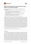 Research paper thumbnail of Effect of Pretreatment on Leaching Primary Copper Sulfide in Acid-Chloride Media