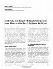 Research paper thumbnail of Half Full, Half Empty? Educator Responses over Time to State-Level Systemic Reforms