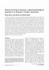 Research paper thumbnail of Roman mining on Exmoor: a geomorphological approach at Anstey's Combe, Dulverton