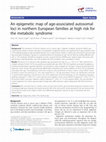 Research paper thumbnail of An epigenetic map of age-associated autosomal loci in northern European families at high risk for the metabolic syndrome