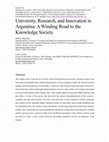 Research paper thumbnail of University, Research, and Innovation in Argentina: A Winding Road to the Knowledge Society