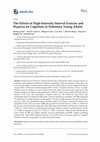 Research paper thumbnail of The Effects of High-Intensity Interval Exercise and Hypoxia on Cognition in Sedentary Young Adults