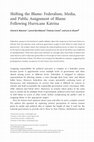 Research paper thumbnail of Shifting the Blame: Federalism, Media, and Public Assignment of Blame Following Hurricane Katrina