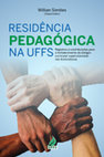 Research paper thumbnail of Residência Pedagógica na UFFS: Registros e contribuições para o fortalecimento do estágio curricular supervisionado nas licenciaturas