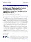 Research paper thumbnail of Evaluating the impact of larviciding with Bti and community education and mobilization as supplementary integrated vector management interventions for malaria control in Kenya and Ethiopia