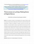 Research paper thumbnail of Three Lenses on Lurking: Making Sense of Digital Silence