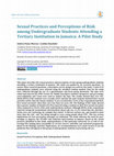 Research paper thumbnail of Sexual Practices and Perceptions of Risk among Undergraduate Students Attending a Tertiary Institution in Jamaica: A Pilot Study