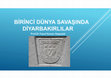 Research paper thumbnail of BİRİNCİ DÜNYA SAVAŞINDA DİYARBAKIRLILAR