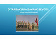 Research paper thumbnail of DİYARBAKIRDA BAYRAK SEVGİSİ