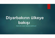 Research paper thumbnail of Diyarbakırın ulkeye bakısı