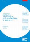 Research paper thumbnail of ARMENIA'S INTERNATIONAL STATUS ASPIRATIONS IN 2008-2020