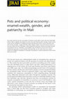 Research paper thumbnail of Pots and political economy: enamel-wealth, gender, and patriarchy in Mali