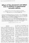 Research paper thumbnail of Effect of flap placement and defect size on healing of experimental furcation defects