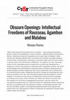 Research paper thumbnail of Obscure Openings: Intellectual Freedoms of Rousseau, Agamben and Malabou