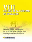 Research paper thumbnail of VIII Semana de la Facultad de Educación: Desafíos de las pedagogías, las prácticas y las perspectivas investigativas en el siglo XXI.